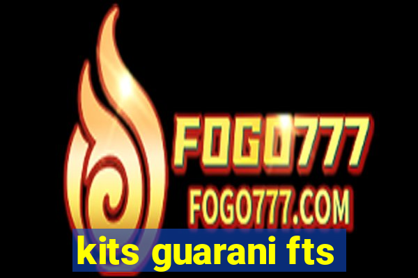 kits guarani fts